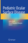Pediatric Ocular Surface Disease By Aisha Traish (Editor), Vivian Paraskevi Douglas (Editor) Cover Image