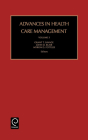 Advances in Health Care Management By Grant T. Savage (Editor), John D. Blair (Editor), Myron D. Fottler (Editor) Cover Image