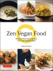 Zen Vegan Food: Delicious Plant-Based Recipes from a Zen Buddhist Monk By Koyu Iinuma Cover Image
