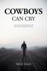 Cowboys Can Cry By Nick Dale Cover Image