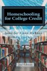 Homeschooling for College Credit: A Parent's Guide to Resourceful High School Planning By Cindy Lajoy (Contribution by), Leann Gregory (Contribution by), Jennifer Cook DeRosa Cover Image
