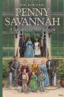 Penny Savannah: A Tale of Civil War Georgia By Jim Jordan Cover Image
