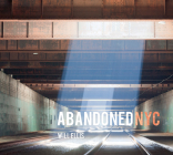 Abandoned NYC By Will Ellis Cover Image