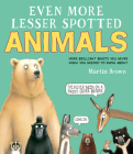 Even More Lesser Spotted Animals By Martin Brown Cover Image