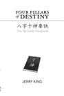 Four Pillars of Destiny: The Ten Gods Handbook By Joanna Chiu (Editor), Jerry George King Cover Image