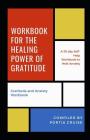 Workbook for the Healing Power of Gratitude: Gratitude and Anxiety Workbook By Portia Cruise Cover Image