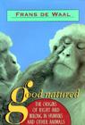 Good Natured: The Origins of Right and Wrong in Humans and Other Animals Cover Image