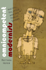 Omnicompetent Modernists: Poetry, Politics, and the Public Sphere (Modern and Contemporary Poetics) By Matthew Hofer Cover Image