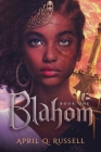 Blahom: A Warrior Goddess By April Q. Russell Cover Image