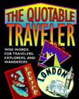 The Quotable Traveler: Wise Words For Travelers, Explorers, And Wanderers (RP Minis) Cover Image