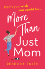 More Than Just Mom (More Than Just Mom, Book 1) Cover Image