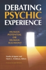 Debating Psychic Experience: Human Potential or Human Illusion? Cover Image