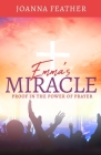 Emma's Miracle: Proof in the Power of Prayer Cover Image