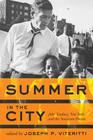 Summer in the City: John Lindsay, New York, and the American Dream Cover Image