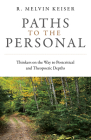 Paths to the Personal: Thinkers on the Way to Postcritical and Theopoetic Depths By R. Melvin Keiser Cover Image