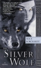 The Silver Wolf (Legends of the Wolf #1) By Alice Borchardt Cover Image