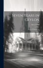 Seven Years in Ceylon: Stories of Mission Life By Mary Leitch Cover Image