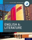 Ib English A: Literature Ib English A: Literature Course Book By Anna Androulaki, Brent Whitted Cover Image