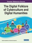 The Digital Folklore of Cyberculture and Digital Humanities By Stamatis Papadakis (Editor), Alexandros Kapaniaris (Editor) Cover Image