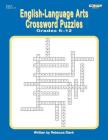 English-Language Arts Crossword Puzzles Grades 6-12 By Rebecca Stark Cover Image