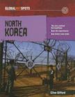 North Korea (Global Hotspots) By Clive Gifford Cover Image
