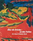 Über Die Brücke Zu Den Farben: Ein Kunst-Erlebnis-Buch Cover Image