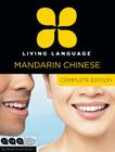Living Language Mandarin Chinese, Complete Edition: Beginner through advanced course, including 3 coursebooks, 9 audio CDs, Chinese character guide, and free online learning Cover Image