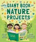 My Giant Book of Nature Projects: Fun and Easy Learning, with Simple Step-By-Step Experiments By Steve Parker, Jane Parker Cover Image