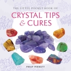 The Little Pocket Book of Crystal Tips and Cures By Philip Permutt Cover Image