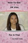 How To Get A UK Visa For A Thai Cover Image