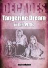 Tangerine Deam in the 1970s: Decades Cover Image