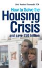 How to Solve the Housing Crisis: and save £50 billion Cover Image