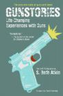 Gunstories: Life-Changing Experiences with Guns By S. Beth Atkin, S. Beth Atkin (Illustrator) Cover Image