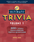 Ultimate Trivia, Volume 1: 800 + Fun and Challenging Trivia Questions By Donna Hoke Cover Image