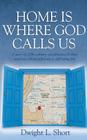 Home Is Where God Calls Us By Dwight L. Short Cover Image