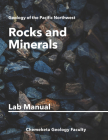 Rocks and Minerals: Geology Lab Manual By Chemeketa Geology Faculty Cover Image