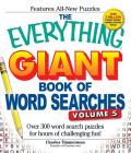 The Everything Giant Book of Word Searches, Volume V: Over 300 word search puzzles for hours of challenging fun! (Everything® Series) By Charles Timmerman Cover Image