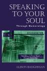 Speaking to Your Soul: Through Numerology Cover Image