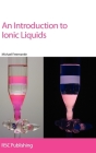 An Introduction to Ionic Liquids By Michael Freemantle, Tom Welton (Other), Robin D. Rogers (Other) Cover Image