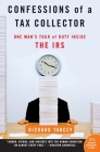 Confessions of a Tax Collector: One Man's Tour of Duty Inside the IRS By Richard Yancey Cover Image