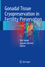 Gonadal Tissue Cryopreservation in Fertility Preservation By Nao Suzuki (Editor), Jacques Donnez (Editor) Cover Image