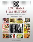 Louisiana Film History: A Comprehensive Overview Beginning 1896 By Ed and Susan Poole Cover Image