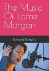 The Music Of Lorrie Morgan By Richard Etchells Cover Image