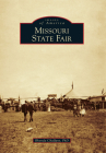 Missouri State Fair (Images of America (Arcadia Publishing)) Cover Image