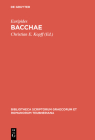 Bacchae (Bibliotheca Scriptorum Graecorum Et Romanorum Teubneriana) By Euripides, Christian E. Kopff (Editor) Cover Image