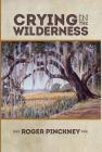 Crying in the Wilderness By Roger Pinckney Cover Image