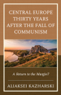 Central Europe Thirty Years After the Fall of Communism: A Return to the Margin? Cover Image
