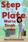 Step Up to the Plate, Maria Singh By Uma Krishnaswami, Nidhi Chanani (Illustrator) Cover Image