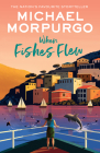 When Fishes Flew: The Story of Elena's War By Michael Morpurgo Cover Image