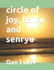 circle of joy, haiku and senryu Cover Image